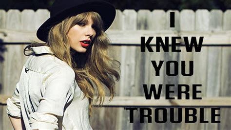 I knew u were trouble song - The Lyrics The lyrics of “I Knew You Were Trouble” outline the story of a girl who falls in love with someone she knows is bad news, despite her better judgement. …